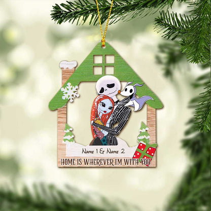 Home Is Wherever I Am With You - Personalized Christmas Nightmare Ornament (Printed On Both Sides)