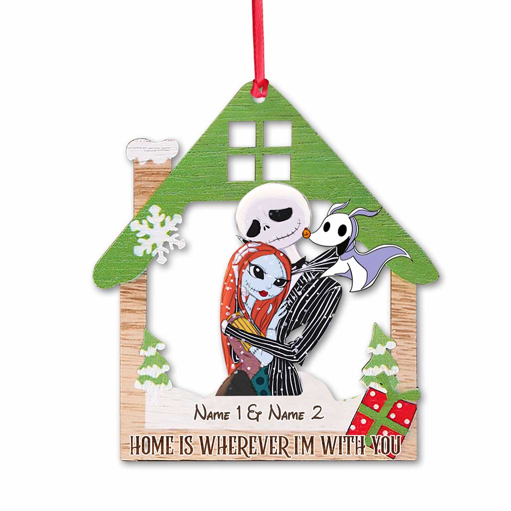 Home Is Wherever I Am With You - Personalized Christmas Nightmare Ornament (Printed On Both Sides)