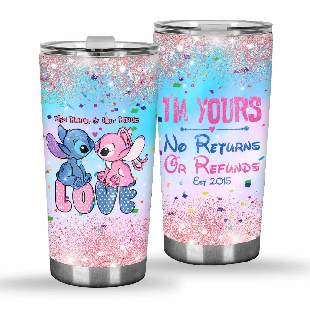 I'm Yours No Returns Or Refunds - Personalized Tumbler