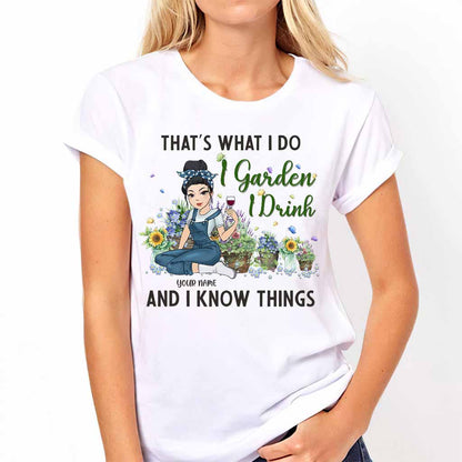 That's What I Do I Garden I Drink - Personalized Gardening T-shirt and Hoodie