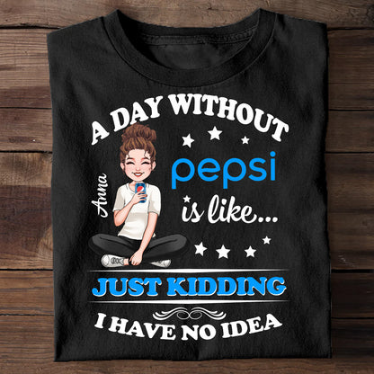 A Day Without Soft Drink - Personalized Blue Soft Drink T-shirt and Hoodie