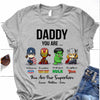Daddy You Are - Personalized Father&#39;s Day T-shirt and Hoodie