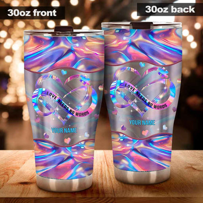 Love Needs No Words - Autism Awareness Personalized Tumbler