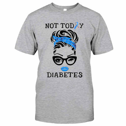 Not Today Diabetes Awareness T-shirt And Hoodie 082021