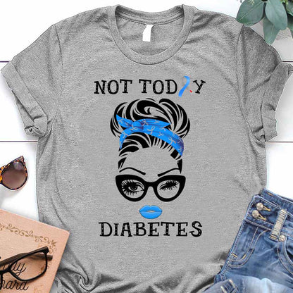 Not Today Diabetes Awareness T-shirt And Hoodie 082021