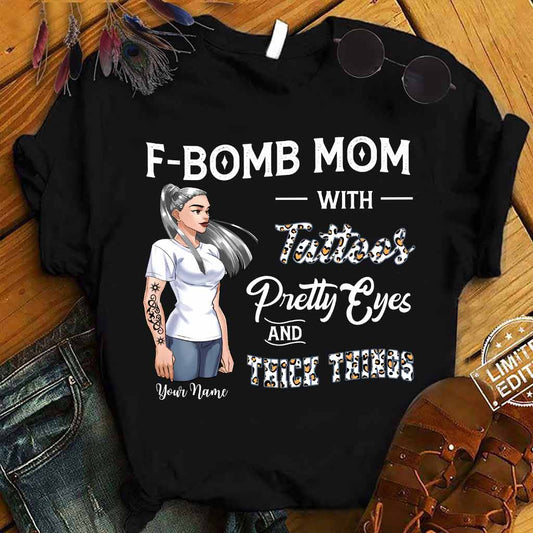 F-Bomb Mom With Tattoos, Pretty Eyes And Thick Things - Personalized Mother's Day T-shirt and Hoodie