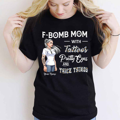 F-Bomb Mom With Tattoos, Pretty Eyes And Thick Things - Personalized Mother's Day T-shirt and Hoodie