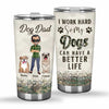 I Work Hard Dog Dad - Personalized Father&#39;s Day Father Tumbler