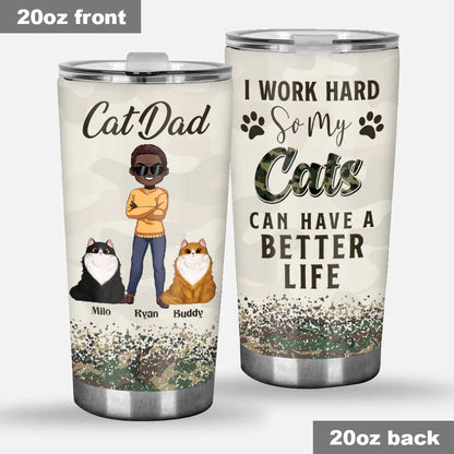 I Work Hard Cat Dad - Personalized Father's Day Tumbler