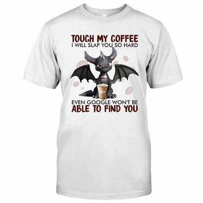 Touch My Coffee T-shirt And Hoodie 062021