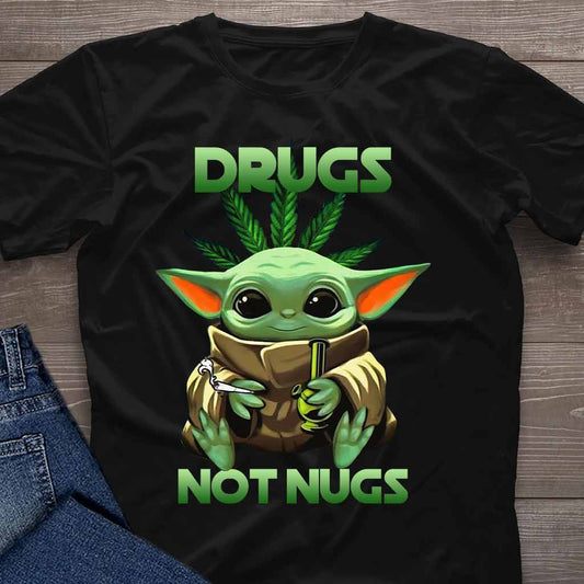 Drugs Not Nugs - Weed T-shirt and Hoodie