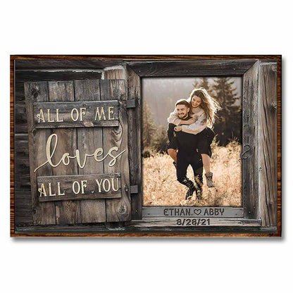 All Of Me Loves All Of Your Opening Wooden Window - Couple Personalized Poster 082021