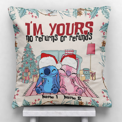 I'm Yours No Returns Or Refunds - Personalized Christmas Ohana Throw Pillow