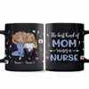 The Best Kind Of Mom - Personalized Mother&#39;s Day Nurse Mug