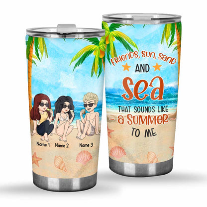 Friends, Sun, Sand And Sea - Personalized Sea Lover Tumbler