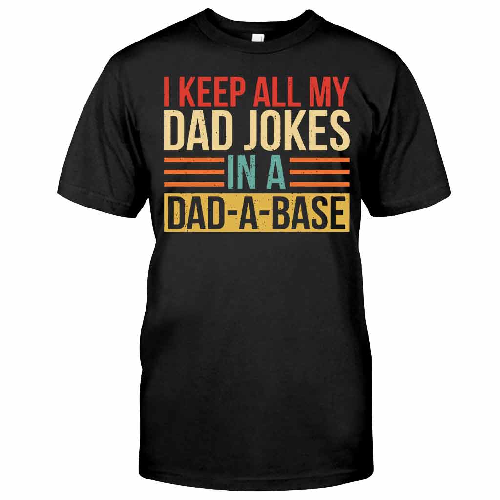 I Keep All My Dad Jokes - Father T-shirt And Hoodie 072021