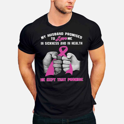 My Husband Promise  - Breast Cancer Awareness T-shirt And Hoodie 072021