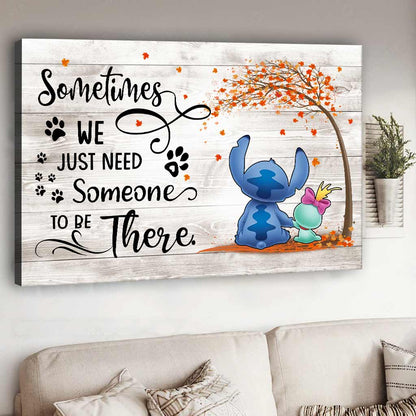 Sometimes We Just Need - Ohana Canvas And Poster