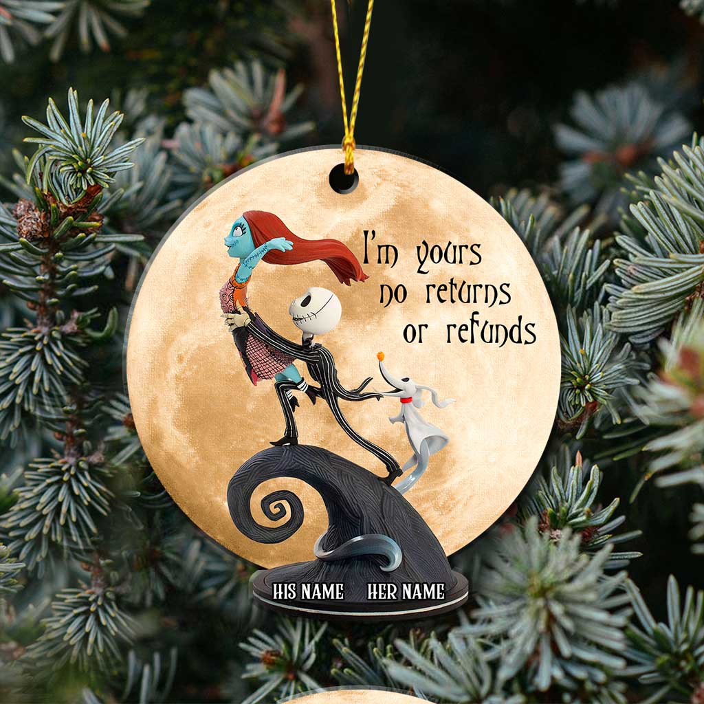 I'm Yours No Returns Or Refunds - Personalized Christmas Nightmare Ornament (Printed On Both Sides)