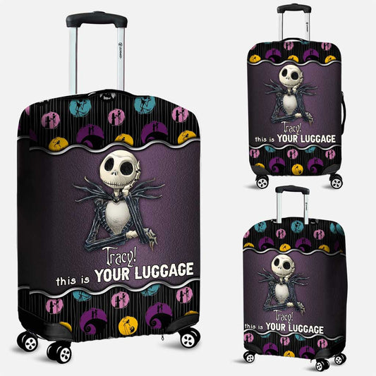 This Is Your Luggage - Personalized Nightmare Luggage Cover