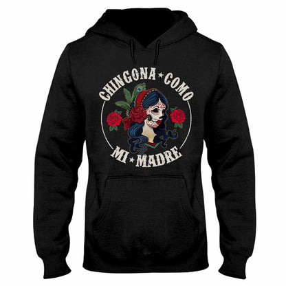 Chingona Como Mi Madre - Latina Women T-shirt And Hoodie 062021