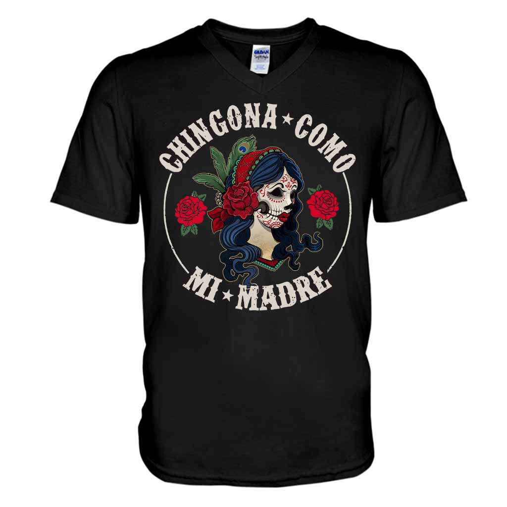 Chingona Como Mi Madre - Latina Women T-shirt And Hoodie 062021