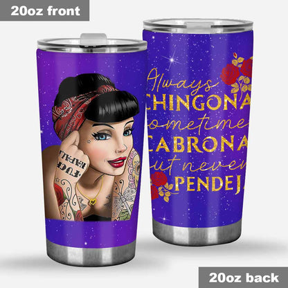 Always Chingona - Latina Women Tumbler 062021