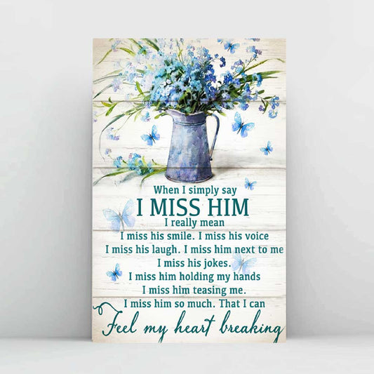 I Miss Him  - Memorial Poster 062021