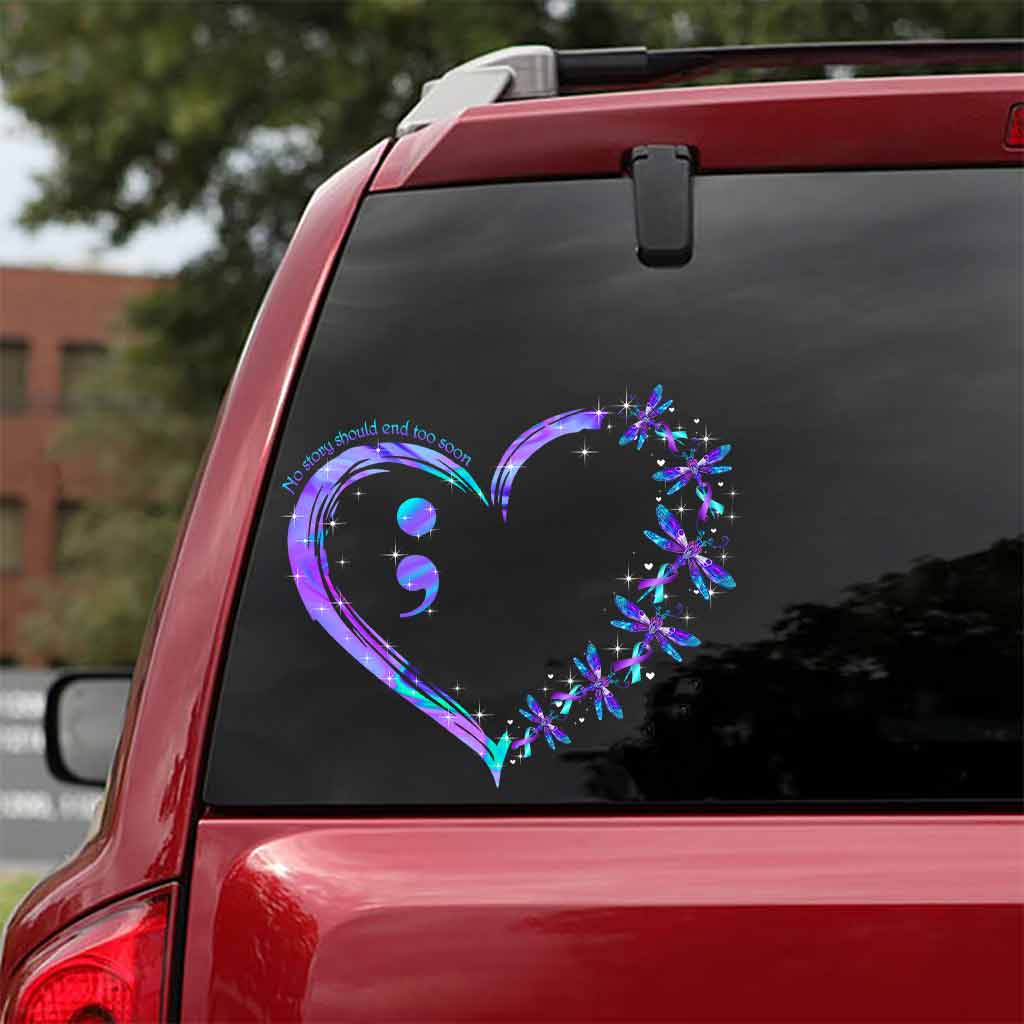 No Story Should End Too Soon  - Suicide Prevention Decal Full 062021