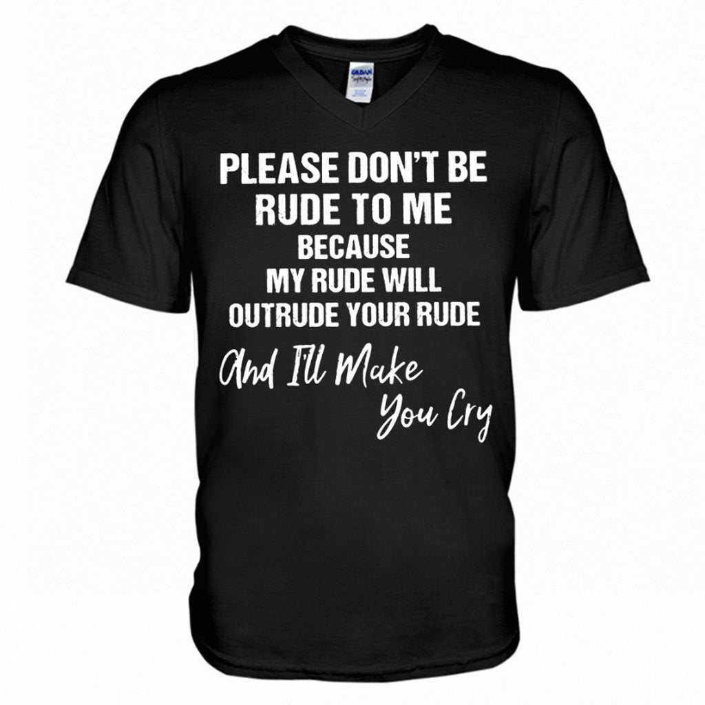Please Don't Be Rude  - Sarcasm T-shirt And Hoodie 062021