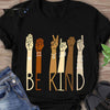 Be Kind  - American Sign Language T-shirt And Hoodie 062021