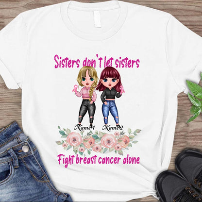 Sisters Don't Let Sisters Fight Cancer Alone - Personalized Breast Cancer Awareness T-shirt and Hoodie