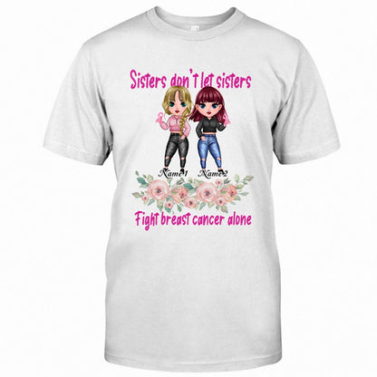 Sisters Don't Let Sisters Fight Cancer Alone - Personalized Breast Cancer Awareness T-shirt and Hoodie