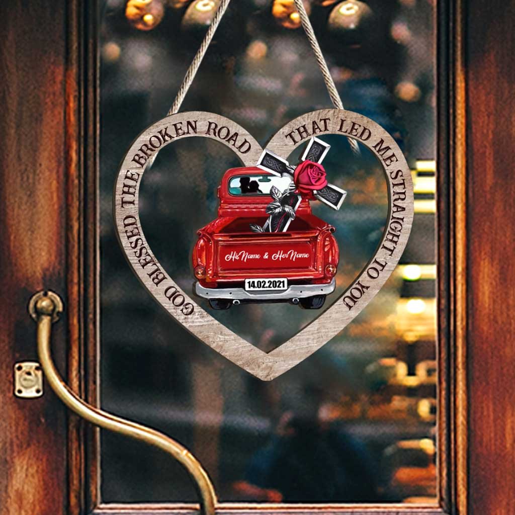 God Blessed The Broken Road - Personalized Couple Wood Sign