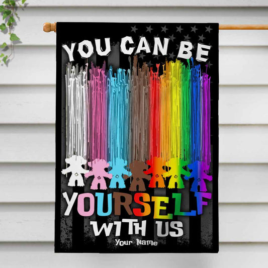 You Can Be Yourself With Us - Personalized LGBT Support House Flag