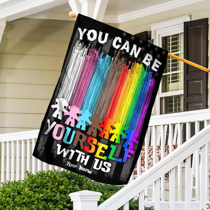 You Can Be Yourself With Us - Personalized LGBT Support House Flag