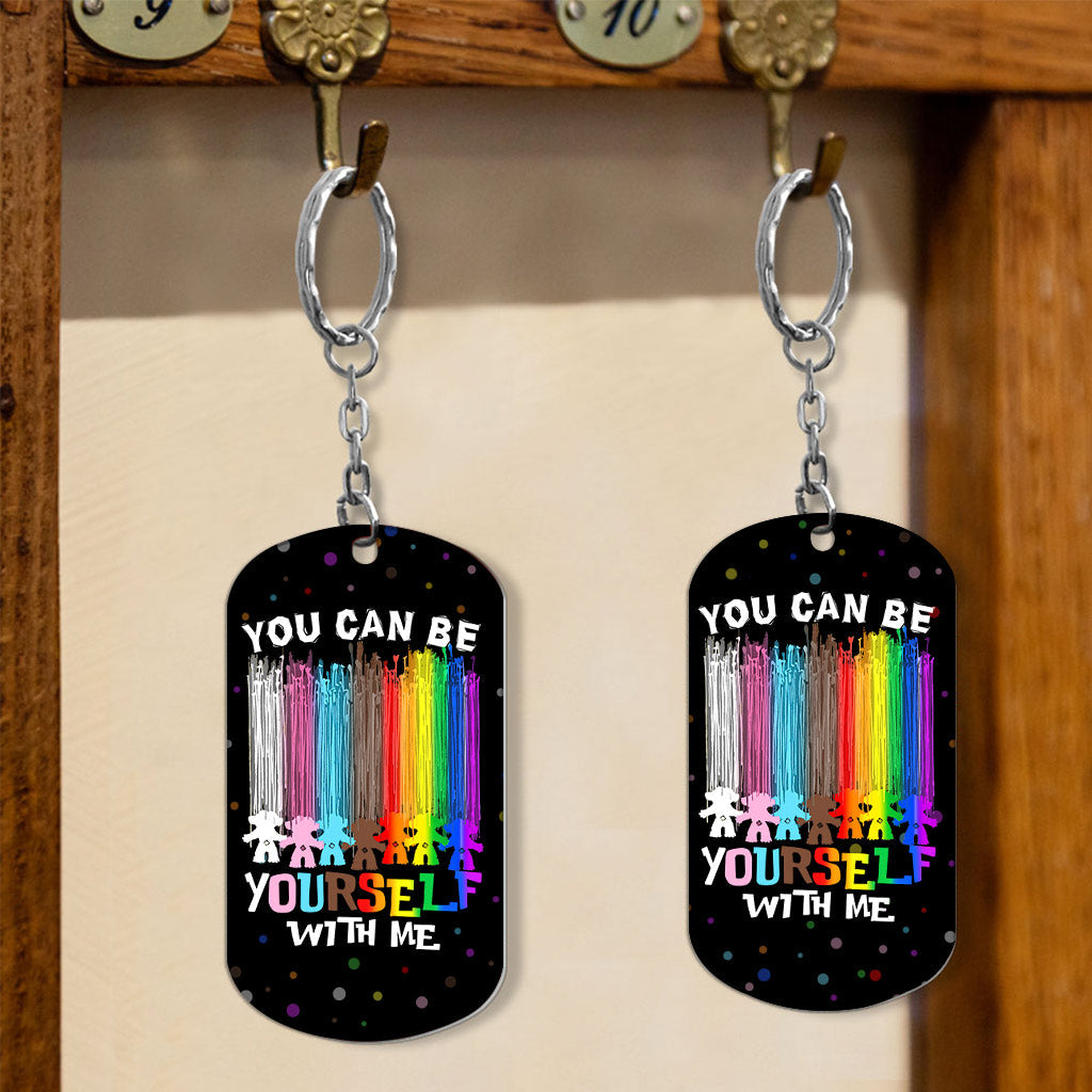 You Can Be Yourself With Me - LGBT Support Stainless Steel Keychain