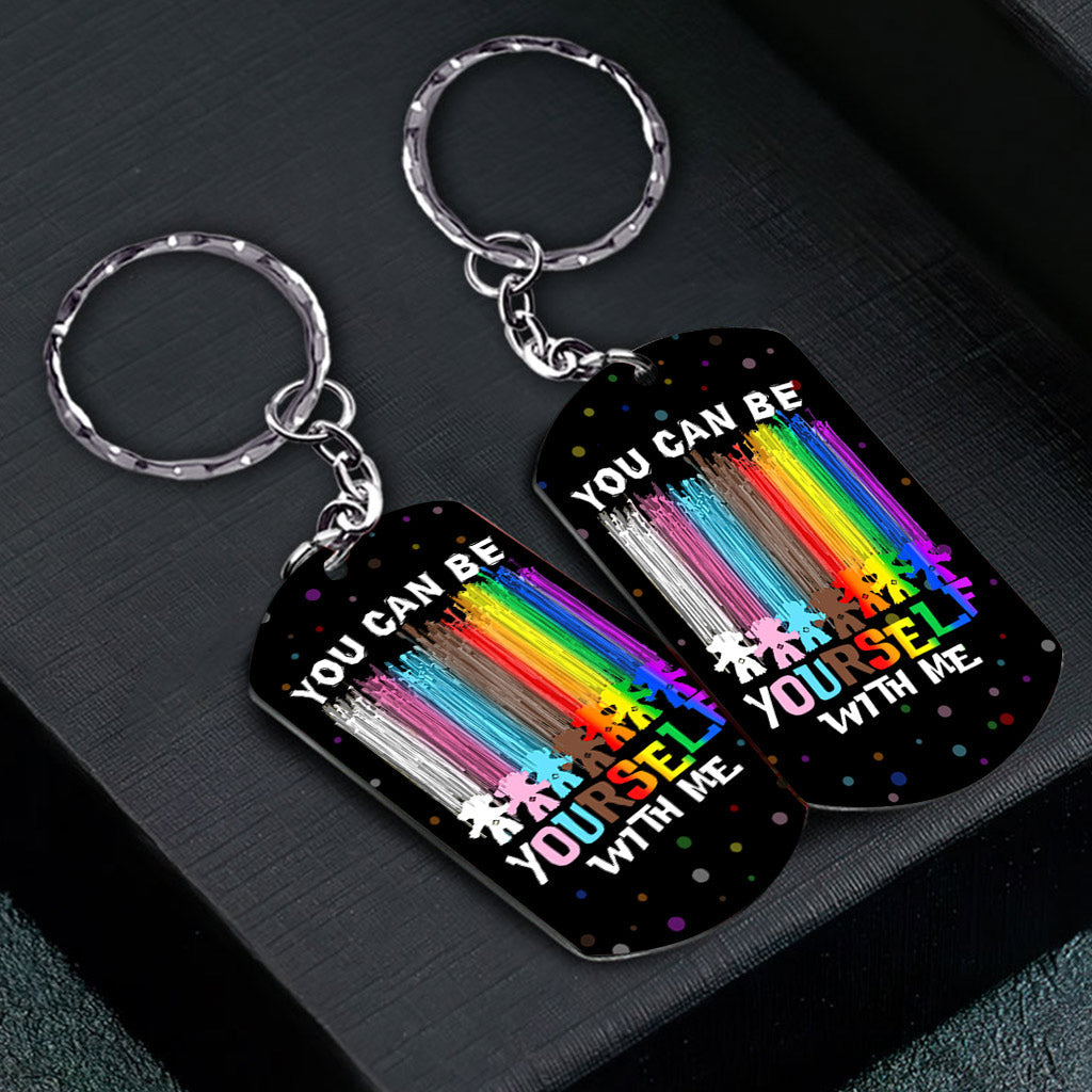 You Can Be Yourself With Me - LGBT Support Stainless Steel Keychain