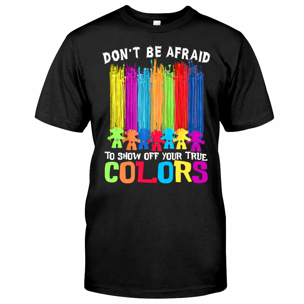 Don't Be Afraid To Show Off Your True Color - LGBT Support T-shirt and Hoodie