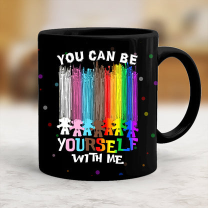 You Can Be Yourself With Me - LGBT Support Mug