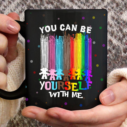 You Can Be Yourself With Me - LGBT Support Mug