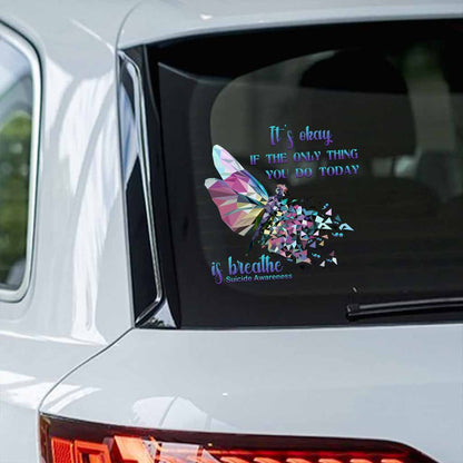 It's Okay If The Only Thing You Do Today Is Breathe Dragonfly - Suicide Prevention Decal Full