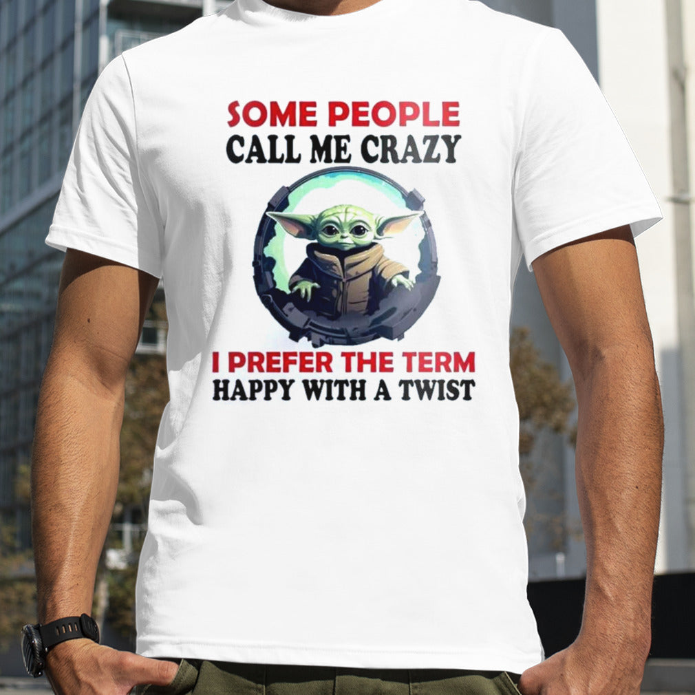 Some People Call Me Crazy The Force T-shirt and Hoodie 0823