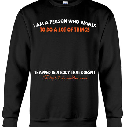 I Am A Person Who Wants To Do A Lot Of Things - Personalized Multiple Sclerosis Awareness T-shirt and Hoodie