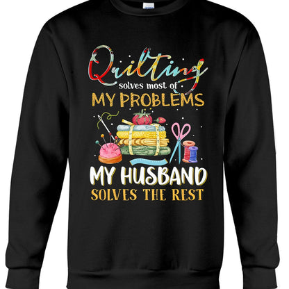 Quilting Solves Problems  - Sewing T-shirt And Hoodie 092021