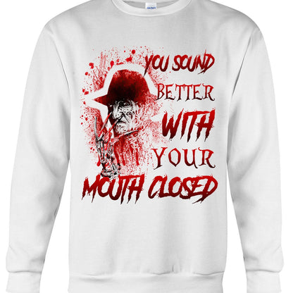 You Sound Better With Your Mouth Closed Sweet Dreams T-shirt and Hoodie