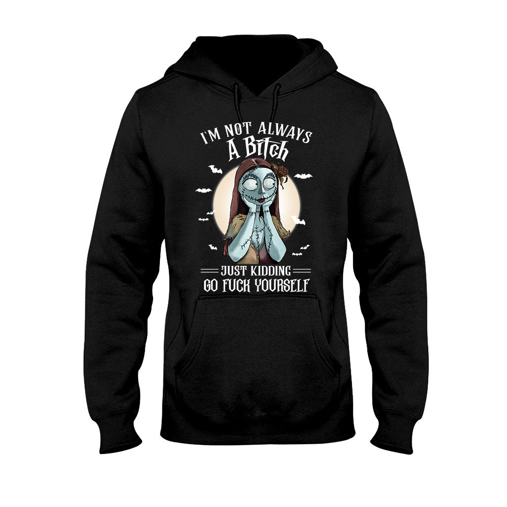 I'm Not Always A Bitch Just Kidding - Nightmare T-shirt and Hoodie