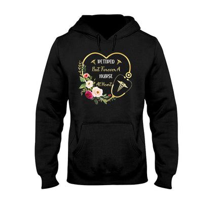 Forever A Nurse At Heart - Nurse T-shirt and Hoodie