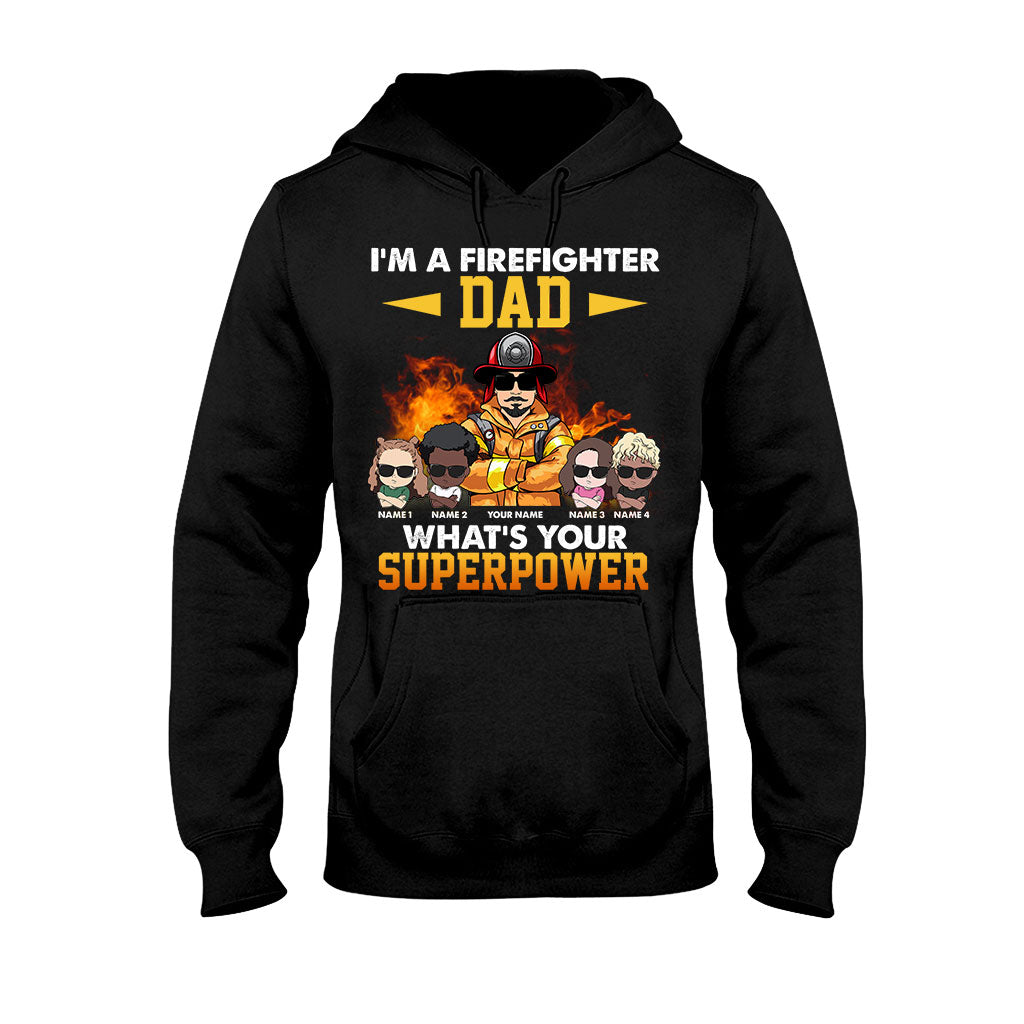 I'm A Firefighter Dad What's Your Superpower - Personalized Father's Day T-shirt and Hoodie