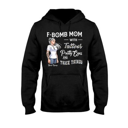 F-Bomb Mom With Tattoos, Pretty Eyes And Thick Things - Personalized Mother's Day T-shirt and Hoodie